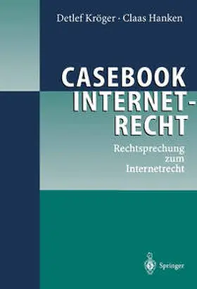 Kröger / Hanken |  Casebook Internetrecht | eBook | Sack Fachmedien