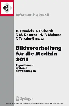 Handels / Ehrhardt / Deserno |  Bildverarbeitung für die Medizin 2011 | eBook | Sack Fachmedien