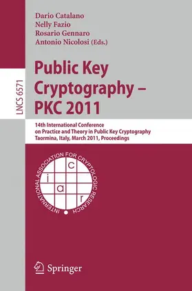 Catalano / Fazio / Gennaro | Public Key Cryptography -- PKC 2011 | Buch | 978-3-642-19378-1 | sack.de