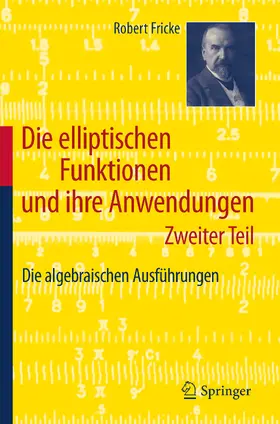Fricke |  Die elliptischen Funktionen und ihre Anwendungen | eBook | Sack Fachmedien