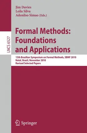 Davies / Silva / Simao |  Formal Methods: Foundations and Applications | Buch |  Sack Fachmedien