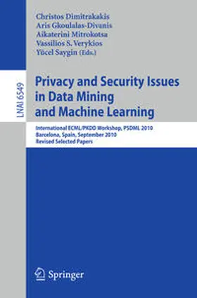 Dimitrakakis / Gkoulalas-Divanis / Mitrokotsa |  Privacy and Security Issues in Data Mining and Machine Learning | Buch |  Sack Fachmedien