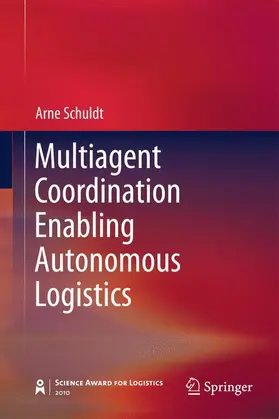 Schuldt |  Multiagent Coordination Enabling Autonomous Logistics | Buch |  Sack Fachmedien