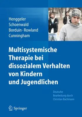 Henggeler / Schoenwald / Borduin |  Multisystemische Therapie bei dissozialem Verhalten von Kindern und Jugendlichen | eBook | Sack Fachmedien