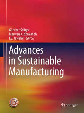 Seliger / Khraisheh / Jawahir |  Advances in Sustainable Manufacturing | eBook | Sack Fachmedien