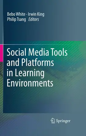 White / Tsang / King |  Social Media Tools and Platforms in Learning Environments | Buch |  Sack Fachmedien