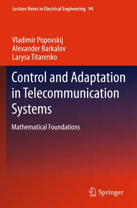 Popovskij / Barkalov / Titarenko |  Control and Adaptation in Telecommunication Systems | eBook | Sack Fachmedien