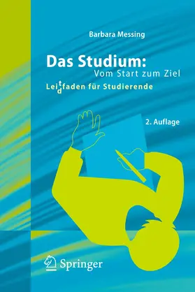 Messing |  Das Studium: Vom Start zum Ziel | Buch |  Sack Fachmedien