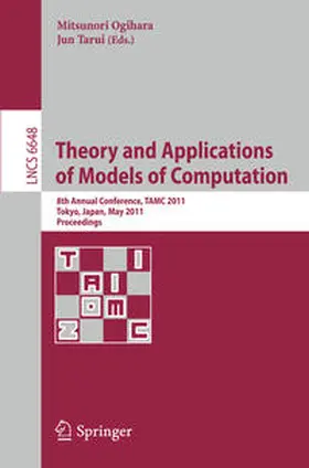 Ogihara / Tarui |  Theory and Applications of Models of Computation | eBook | Sack Fachmedien