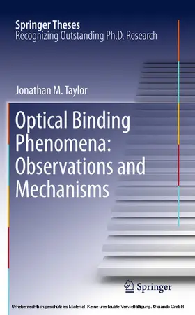 Taylor | Optical Binding Phenomena: Observations and Mechanisms | E-Book | www2.sack.de