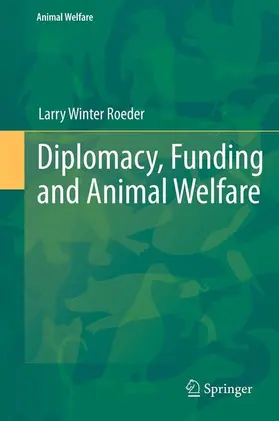 Roeder / Roeder, Jr. |  Diplomacy, Funding and Animal Welfare | Buch |  Sack Fachmedien