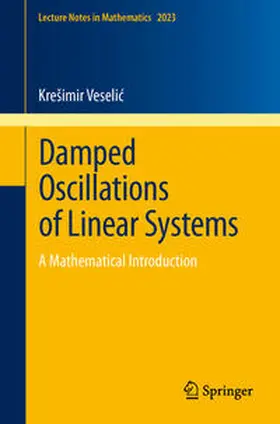 Veselic / Veselic |  Damped Oscillations of Linear Systems | eBook | Sack Fachmedien