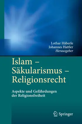 Hattler / Häberle |  Islam - Säkularismus - Religionsrecht | Buch |  Sack Fachmedien