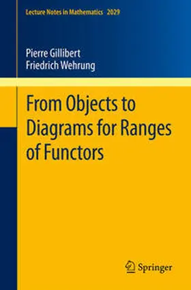 Gillibert / Wehrung | From Objects to Diagrams for Ranges of Functors | E-Book | sack.de