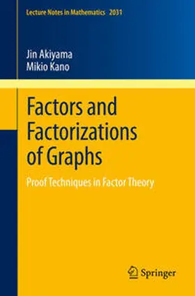 Akiyama / Kano | Factors and Factorizations of Graphs | E-Book | sack.de