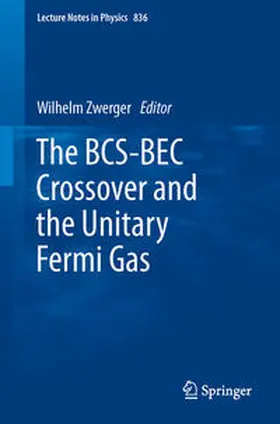 Zwerger | The BCS-BEC Crossover and the Unitary Fermi Gas | E-Book | sack.de