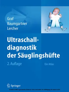 Graf / Baumgartner / Lercher |  Ultraschalldiagnostik der Säuglingshüfte | eBook | Sack Fachmedien