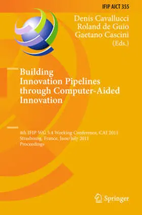 Cavallucci / de Guio / Cascini |  Building Innovation Pipelines through Computer-Aided Innovation | eBook | Sack Fachmedien