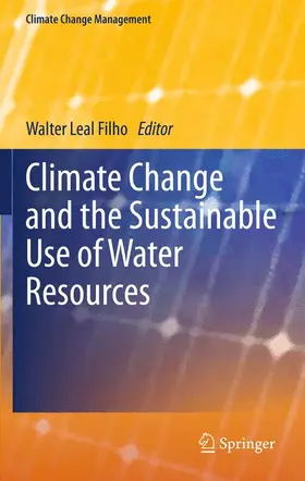 Leal Filho |  Climate Change and the Sustainable Use of Water Resources | Buch |  Sack Fachmedien