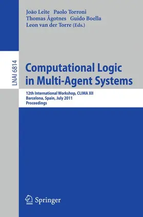 Leite / Torroni / Agotnes |  Computational Logic in Multi-Agent Systems | Buch |  Sack Fachmedien