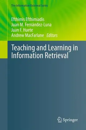 Efthimiadis / MacFarlane / Fernández-Luna |  Teaching and Learning in Information Retrieval | Buch |  Sack Fachmedien