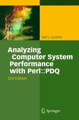 Gunther | Analyzing Computer System Performance with Perl::PDQ | E-Book | www2.sack.de