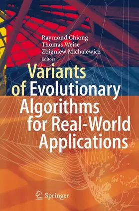 Chiong / Michalewicz / Weise |  Variants of Evolutionary Algorithms for Real-World Applications | Buch |  Sack Fachmedien