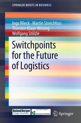 Wieck / Stölzle / Streichfuss |  Switchpoints for the Future of Logistics | Buch |  Sack Fachmedien