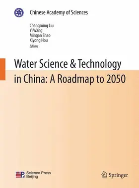 Liu / Wang / Shao |  Water Science & Technology in China: A Roadmap to 2050 | Buch |  Sack Fachmedien