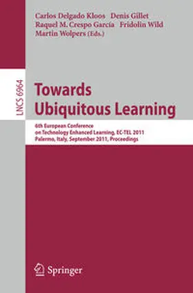 Delgado Kloos / Gillet / Crespo García |  Towards Ubiquitous Learning | eBook | Sack Fachmedien