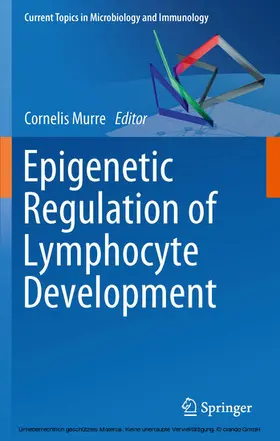 Murre | Epigenetic Regulation of Lymphocyte Development | E-Book | www2.sack.de