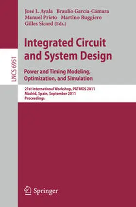 Ayala / Garcia-Camara / Prieto | Integrated Circuit and System Design. Power and Timing Modeling, Optimization and Simulation | E-Book | sack.de