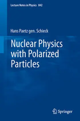 Paetz gen. Schieck |  Nuclear Physics with Polarized Particles | eBook | Sack Fachmedien