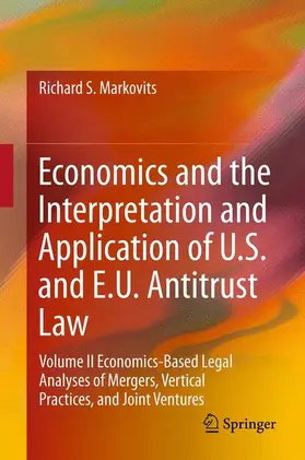 Markovits |  Economics and the Interpretation and Application of U.S. and E.U. Antitrust Law | Buch |  Sack Fachmedien