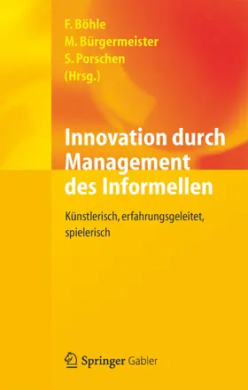 Böhle / Bürgermeister / Porschen |  Innovation durch Management des Informellen | eBook | Sack Fachmedien