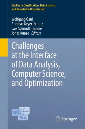 Gaul / Geyer-Schulz / Schmidt-Thieme |  Challenges at the Interface of Data Analysis, Computer Science, and Optimization | eBook | Sack Fachmedien