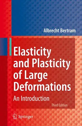 Bertram |  Elasticity and Plasticity of Large Deformations | Buch |  Sack Fachmedien