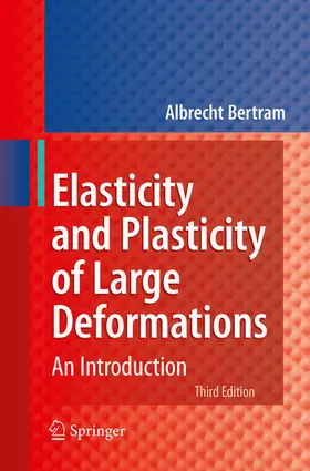 Bertram |  Elasticity and Plasticity of Large Deformations | eBook | Sack Fachmedien
