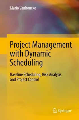 Vanhoucke |  Project Management with Dynamic Scheduling | eBook | Sack Fachmedien
