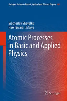 Tawara / Shevelko | Atomic Processes in Basic and Applied Physics | Buch | 978-3-642-25568-7 | sack.de