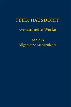 Felgner / Kanovei / Koepke |  Felix Hausdorff - Gesammelte Werke Band IA | Buch |  Sack Fachmedien