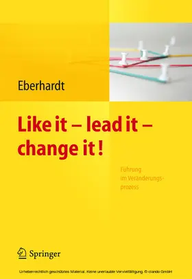 Eberhardt |  Like it, lead it, change it. Führung im Veränderungsprozess | eBook | Sack Fachmedien