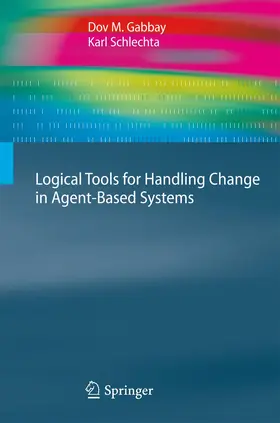 Schlechta / Gabbay |  Logical Tools for Handling Change in Agent-Based Systems | Buch |  Sack Fachmedien