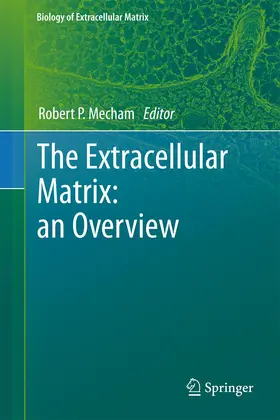 Mecham |  The Extracellular Matrix: an Overview | Buch |  Sack Fachmedien