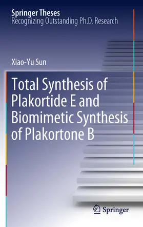 Sun |  Total Synthesis of Plakortide E and Biomimetic Synthesis of Plakortone B | eBook | Sack Fachmedien