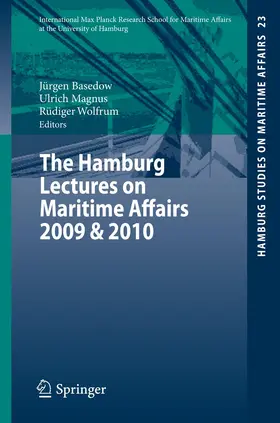 Basedow / Magnus / Wolfrum |  The Hamburg Lectures on Maritime Affairs 2009 & 2010 | Buch |  Sack Fachmedien