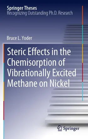 Yoder |  Steric Effects in the Chemisorption of Vibrationally Excited Methane on Nickel | Buch |  Sack Fachmedien