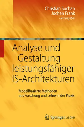 Suchan / Frank |  Analyse und Gestaltung leistungsfähiger IS-Architekturen | eBook | Sack Fachmedien