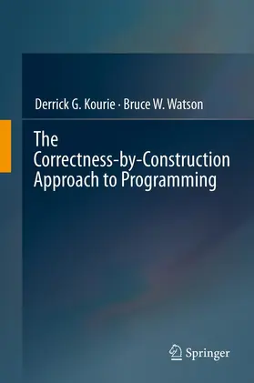 Kourie / Watson | The Correctness-by-Construction Approach to Programming | E-Book | www2.sack.de