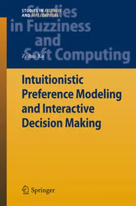 Xu | Intuitionistic Preference Modeling and Interactive Decision Making | E-Book | sack.de